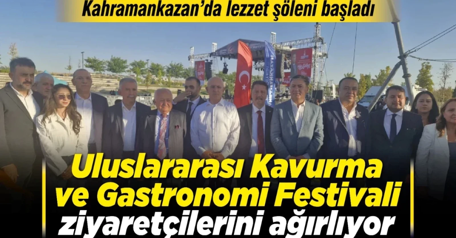 YENİ ANKARA-KAHRAMANKAZAN’DA LEZZET ŞÖLENİ BAŞLADI: ULUSLARARASI KAVURMA VE GASTRONOMİ FESTİVALİ ZİYARETÇİLERİNİ AĞIRLIYOR